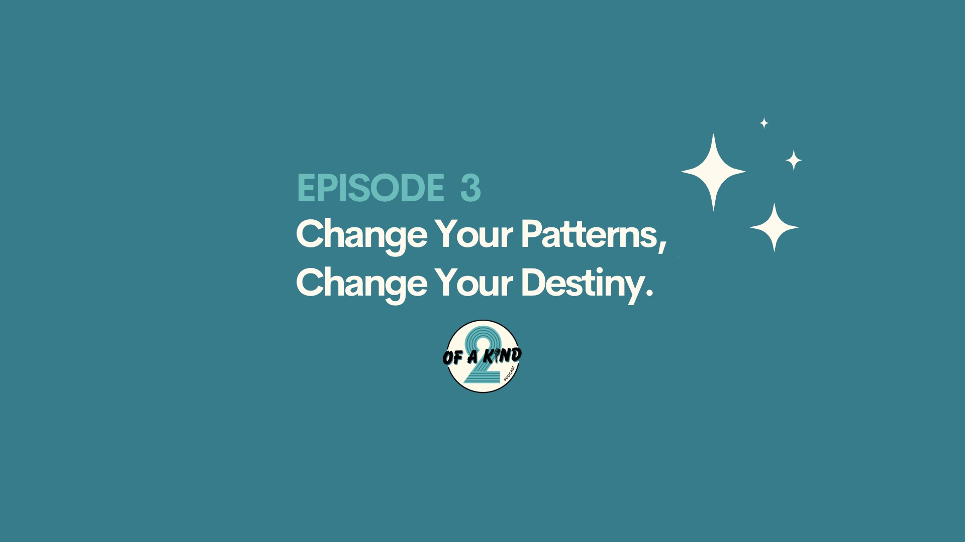 Graphic for podcast episode titled "Change Your Patterns, Change Your Destiny" from Create & Collab.