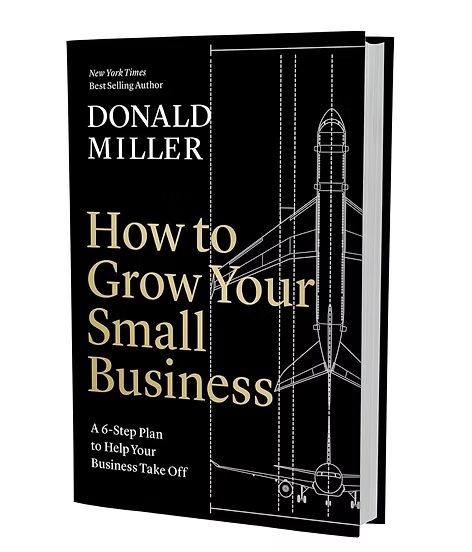 Book cover of How to Grow Your Small Business by Donald Miller.