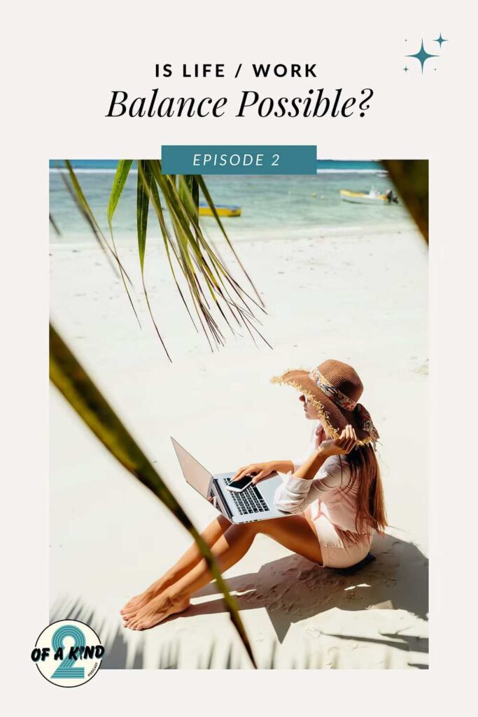 Podcast episode cover featuring woman working on beach with laptop titled "Is Life Work Balance Possible Episode 2".